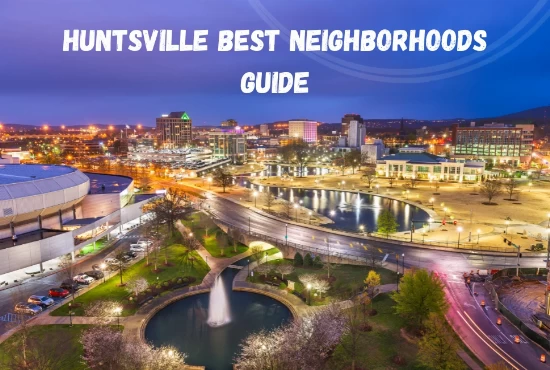 The Best Neighborhood Of Huntsville